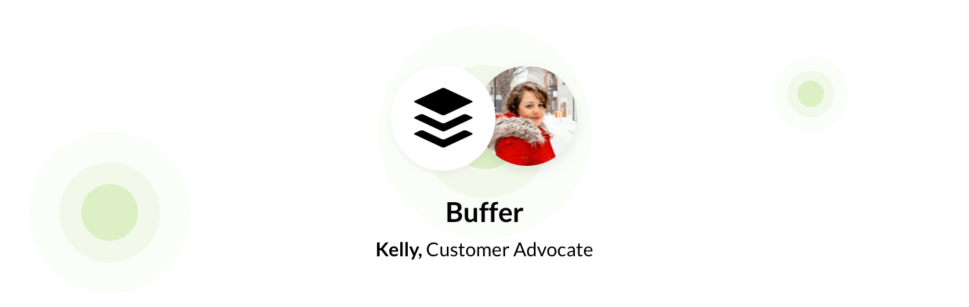 Kelly, customer advocate at Buffer